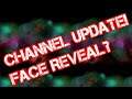 CHANNEL UPDATE! FACE REVEAL? 200 SUB SPECIAL?