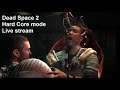 Dead Space 2 Hard Core mode - Discord Live stream (Part 1)