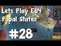 Lets Play EU4 Papal States #28