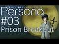 Let's Play Persona - 03 - Prison Breakout