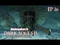 Nadalia's Ashes | Dark Souls II: Crown of the Old Iron King - Ep 26