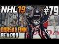 NHL 19 Be a Pro | Dorsal Finn (Goalie) | EP79 | COLUMBUS, PLEASE DON'T DO THIS TO ME