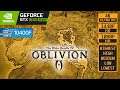 THE ELDER SCROLLS IV OBLIVION - GTX 1650 SUPER - i5 10400F