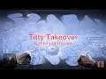 Titty Takeover - BFV