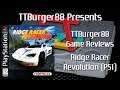 TTBurger Game Review Episode 117 Part 2 Of 6 Ridge Racer Revolution