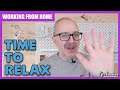 Down Time ! - Working from Home 2021 - Ep5