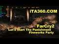 iTA360COM VS FarCry2 Let's Start the Punishment Fireworks Party Davide Spagocci