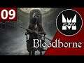 «MaelstromALPHA» Bloodborne (Part 9)