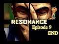 Resonance [9] | Antivorta or Ed??? | END