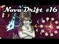 TOO MANY CONSTRUCTS || NOVA DRIFT Let's Play Part 16 (Blind) || NOVA DRIFT Gameplay