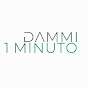 Dammi 1 Minuto