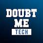 Doubt Me Tech