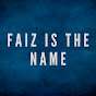 FAIZ IS THE NAME