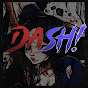 Dash!
