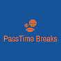 Passtime Breaks