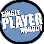 Single Player Nobody