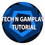 Tech N Gameplay Tutorial