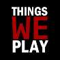 ThingsWePlay