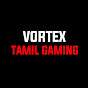 vortex தமிழ் gaming 