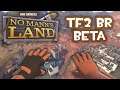 [April Fools 2020] TF2 BR Game | No Mann's Land Closed Beta