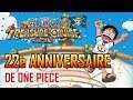 ONE PIECE 22 ANS EVENEMENTS !! ONE PIECE TREASURE CRUISE FR