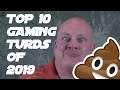 THE TOP TEN GAMING TURDS OF 2019 PLUS ONE!
