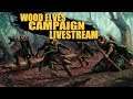 Wood Elves Campaign Livestream