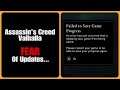 Assassin's Creed Valhalla- FEAR Of Updates...