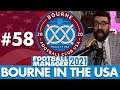 IT'S HAPPENING AGAIN! | Part 58 | BOURNE IN THE USA FM21 | Football Manager 2021