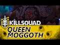 Killsquad Gameplay #11 : QUEEN MOGGOTH
