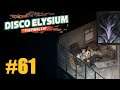 Let's Play Disco Elysium #61: La Responsabilité (Final Cut / Deutsch / Blind)