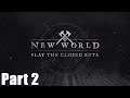 New World Closed Beta - Part 2 - Let's Play