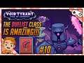 THE DUELIST CLASS IS AMAZING!!! | Let's Play Void Tyrant | Part 10
