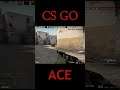 CS GO ACE #shorts