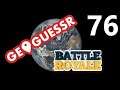 Geoguessr Battle Royale - Episode 76 [Shake the Rust Off]