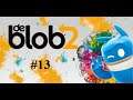 Let's play De blob 2 #13 : Un énorme monstre ENKR créé par inadvertence.
