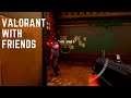 THE UNRANKED EXPERIENCE FT. FRIENDS (Valorant Funny Moments)