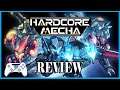 Hardcore Mecha Review