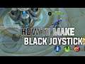 HOW TO MAKE BLACK JOY STICK IN MOBILE LEGENDS 2021 | BLACK JOY STICK IN ML | CUSTOM JOY STICK MLBB