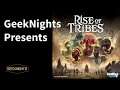 Rise of Tribes - GeekNights Presents