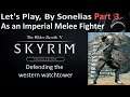 Skyrim Special Edition - Imperial Melee Fighter - Part 3 -  Defending the western watchtower