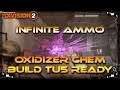 The Division 2 Oxidizer Chem Launcher Build TU5 Ready Infinite Ammo & Endless Seeker Skill Build