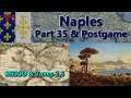 Naples - Europa Universalis IV Multiplayer - VH MEIOU & Taxes 2.51 - Part 35 & Postgame