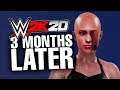 WWE 2K20.... 3 Months Later