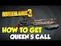 Borderlands 3 How To Get Queen's Call Legendary Weapon