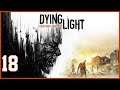 Dying Light | Español | Episodio 18 ¨Rahim y Zere en problemas¨ - [021]