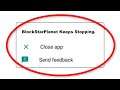 Fix BlockStarPlanet Keeps Stopping Error Android & Ios - Fix BlockStarPlanet App Not Open Problem