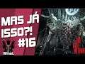 MAS JÁ ISSO?! | THE EVIL WITHIN - #16