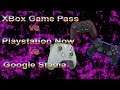 XBox Game Pass Vs PS Now & Google Stadia | Gaming Chat