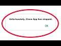 How To Fix Unfortunately Clone Has Stopped Error in Android & Ios Mobile Phone